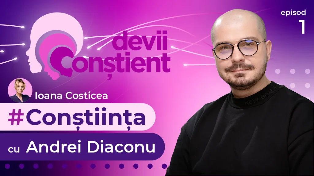 Episod 1 – Conștiința cu Andrei Diaconu