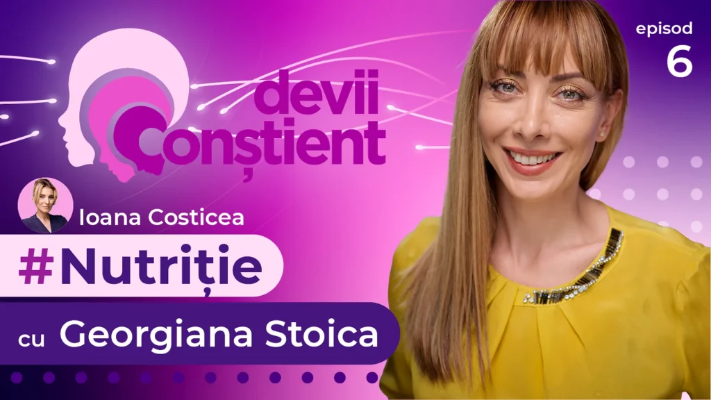Episod 6 – Nutriție cu Georgiana Stoica