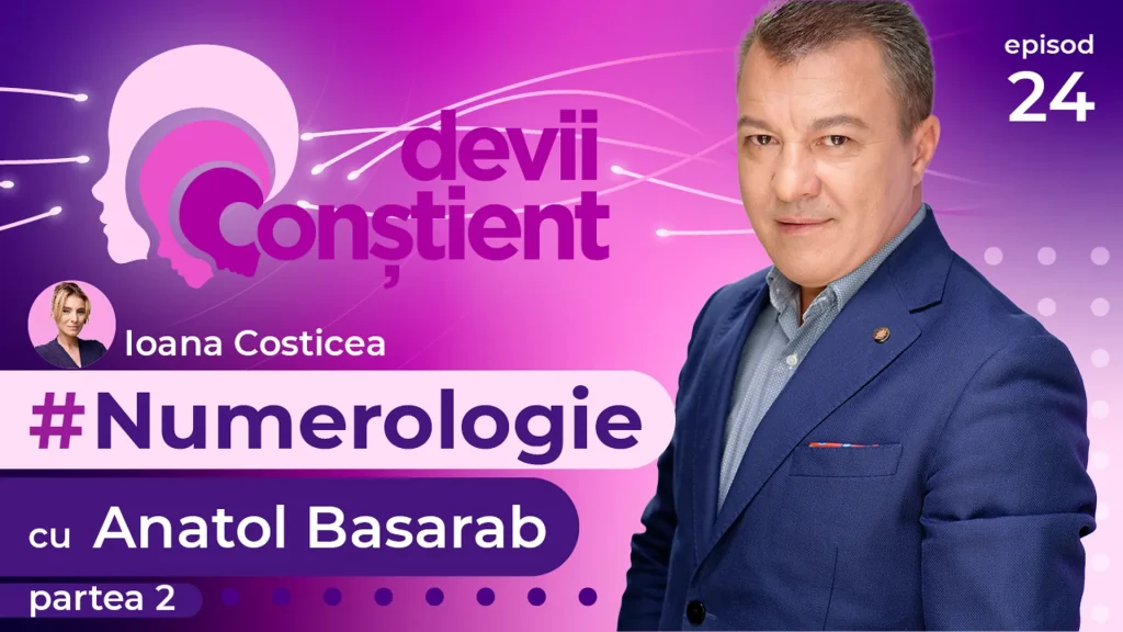 Episod 24 – Numerologie cu Anatol Basarab – Partea 2