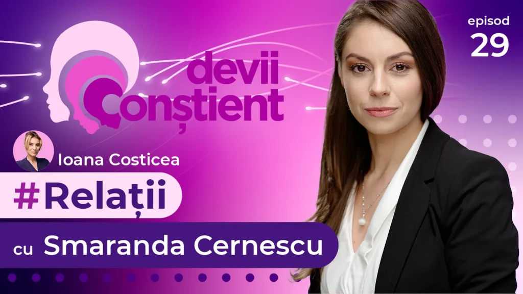 Episod 29 – Relații cu Smaranda Cernescu